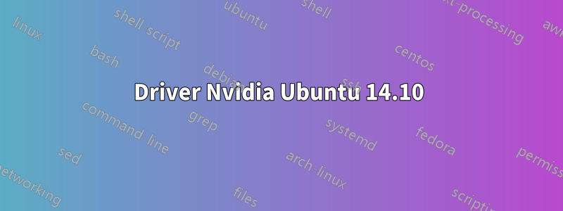 Driver Nvidia Ubuntu 14.10