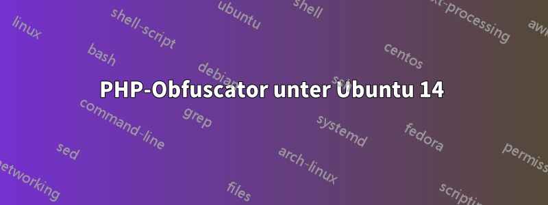 PHP-Obfuscator unter Ubuntu 14