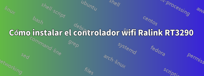 Cómo instalar el controlador wifi Ralink RT3290