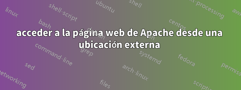 acceder a la página web de Apache desde una ubicación externa