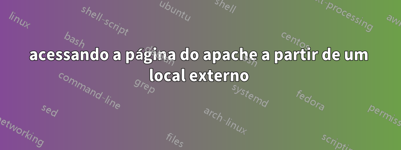 acessando a página do apache a partir de um local externo