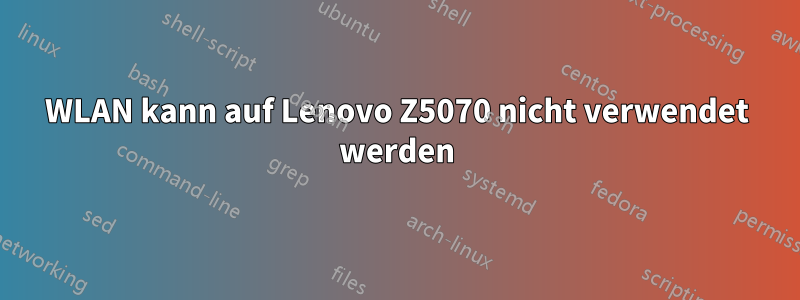 WLAN kann auf Lenovo Z5070 nicht verwendet werden