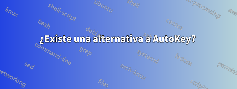 ¿Existe una alternativa a AutoKey?