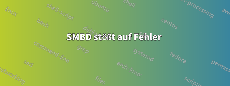 SMBD stößt auf Fehler