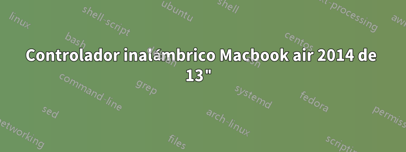 Controlador inalámbrico Macbook air 2014 de 13"