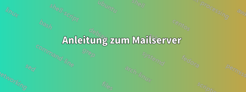 Anleitung zum Mailserver