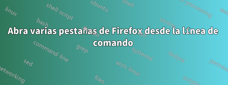 Abra varias pestañas de Firefox desde la línea de comando