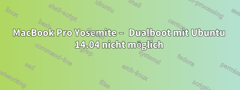 MacBook Pro Yosemite – Dualboot mit Ubuntu 14.04 nicht möglich