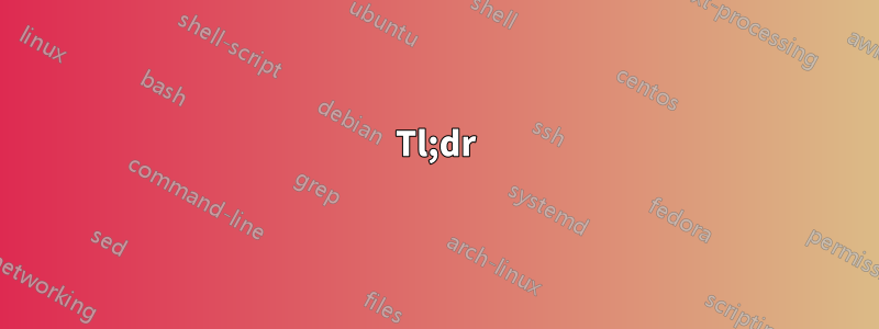 Tl;dr