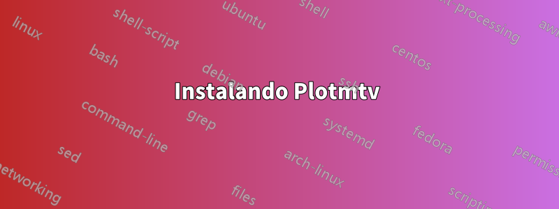 Instalando Plotmtv