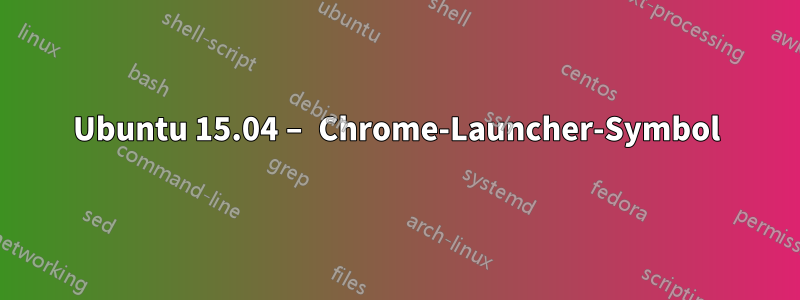 Ubuntu 15.04 – Chrome-Launcher-Symbol