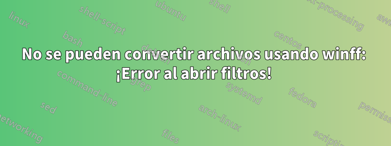 No se pueden convertir archivos usando winff: ¡Error al abrir filtros!