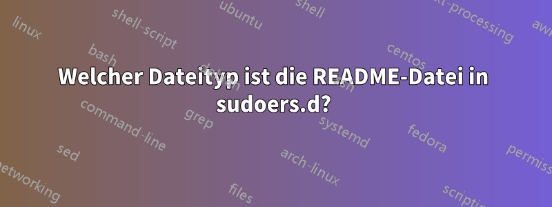 Welcher Dateityp ist die README-Datei in sudoers.d?