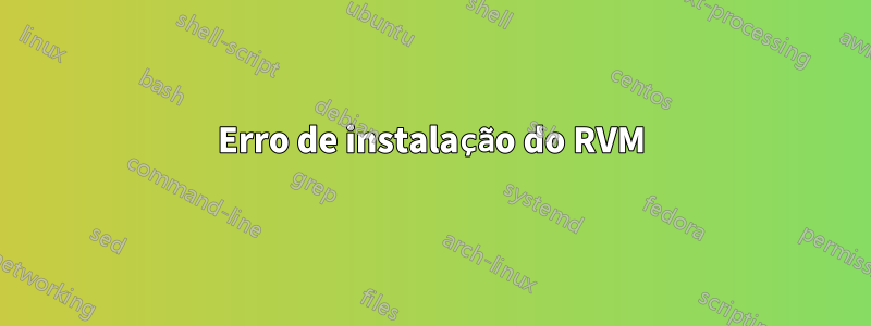 Erro de instalação do RVM