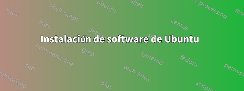 Instalación de software de Ubuntu 