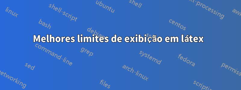 Melhores limites de exibição em látex 