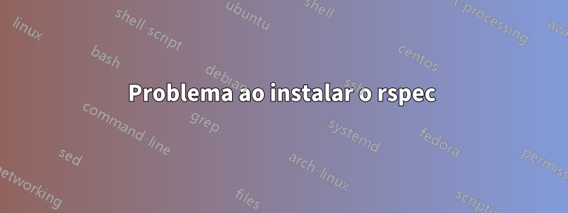 Problema ao instalar o rspec