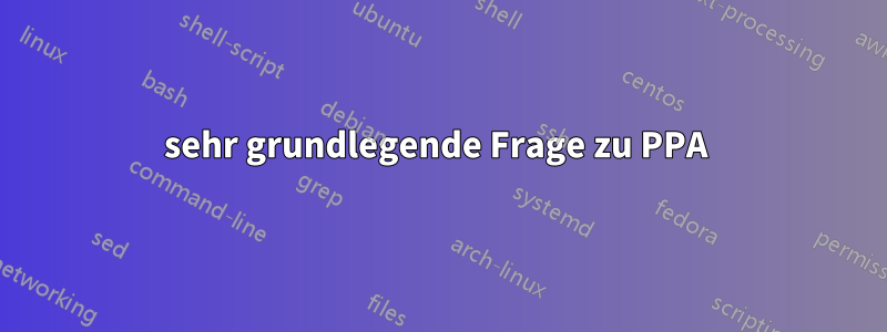 sehr grundlegende Frage zu PPA 