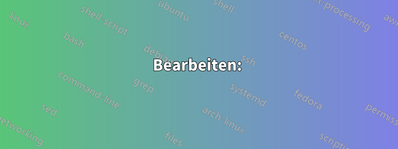 Bearbeiten: