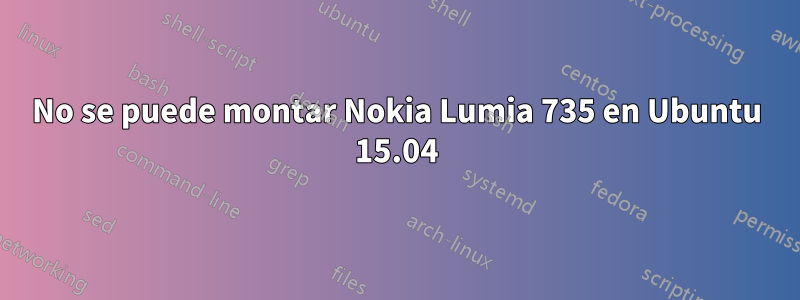 No se puede montar Nokia Lumia 735 en Ubuntu 15.04