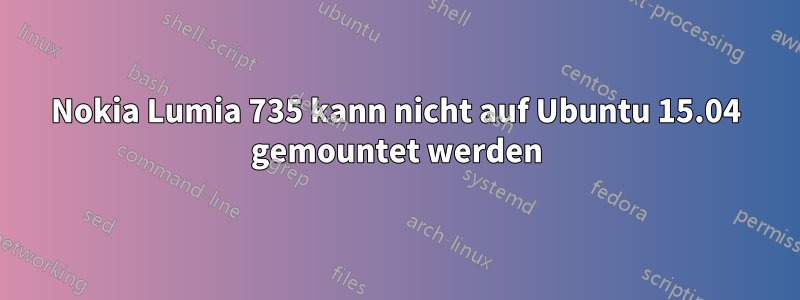 Nokia Lumia 735 kann nicht auf Ubuntu 15.04 gemountet werden