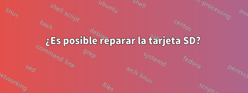 ¿Es posible reparar la tarjeta SD?