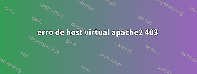 erro de host virtual apache2 403