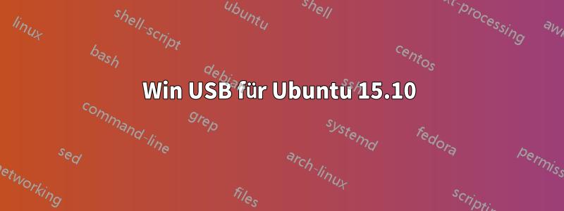 Win USB für Ubuntu 15.10