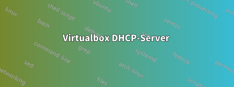 Virtualbox DHCP-Server