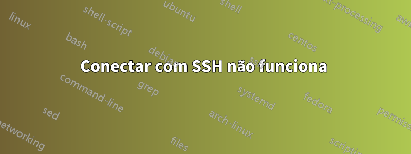 Conectar com SSH não funciona