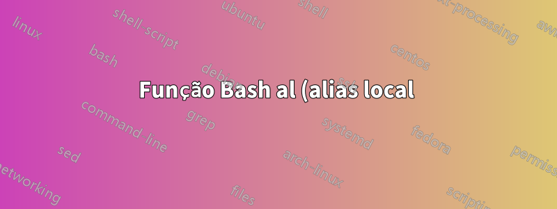 Função Bash al (alias local) não encontrada