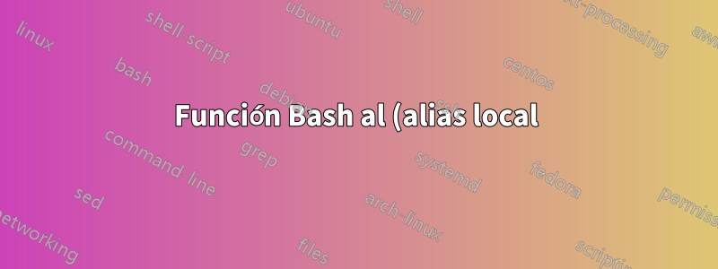 Función Bash al (alias local) no encontrada