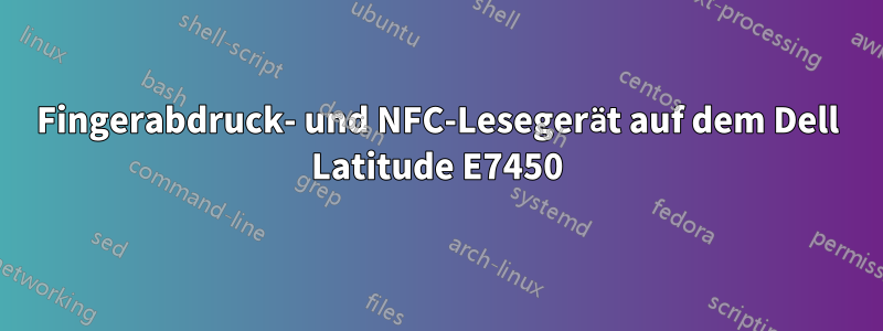 Fingerabdruck- und NFC-Lesegerät auf dem Dell Latitude E7450