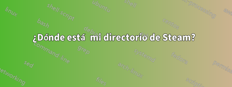 ¿Dónde está mi directorio de Steam? 