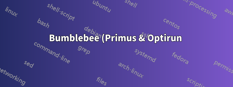 Bumblebee (Primus & Optirun) FEHLER in Ubuntu 15.10