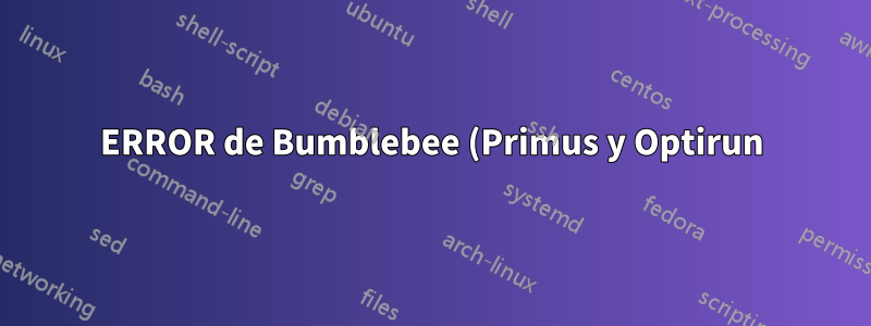 ERROR de Bumblebee (Primus y Optirun) en Ubuntu 15.10