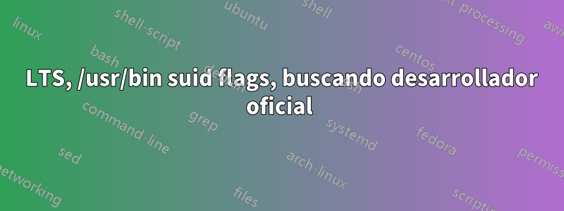 14 LTS, /usr/bin suid flags, buscando desarrollador oficial