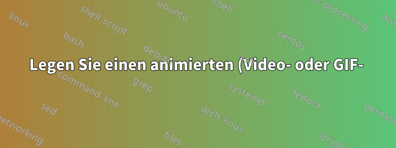 Legen Sie einen animierten (Video- oder GIF-)Hintergrund für den Sperrbildschirm in Ubuntu 14.04 LTS fest
