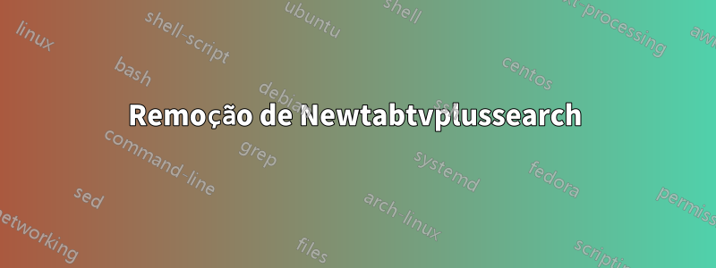 Remoção de Newtabtvplussearch