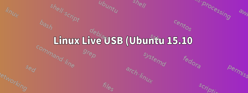 Linux Live USB (Ubuntu 15.10) の代わりに Windows 10 が起動します - 以前にインストールされ削除された Ubuntu (GRUB は機能していません)