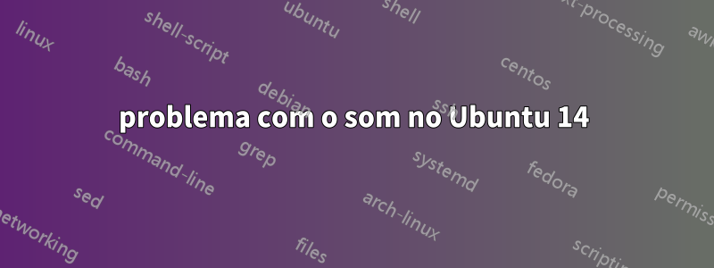 problema com o som no Ubuntu 14