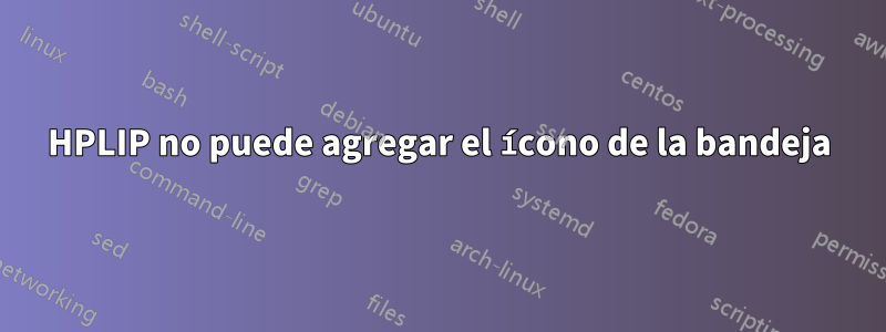 HPLIP no puede agregar el ícono de la bandeja