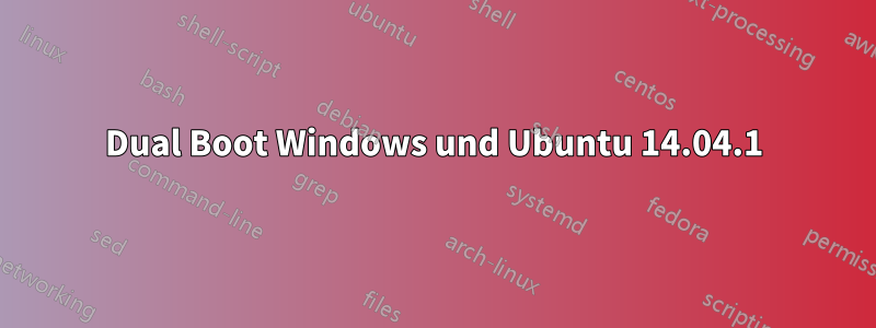 Dual Boot Windows und Ubuntu 14.04.1