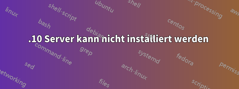 15.10 Server kann nicht installiert werden