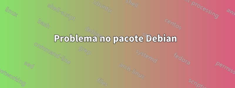 Problema no pacote Debian 