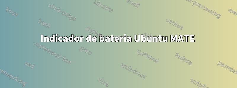 Indicador de bateria Ubuntu MATE