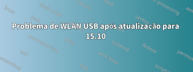 Problema de WLAN USB após atualização para 15.10