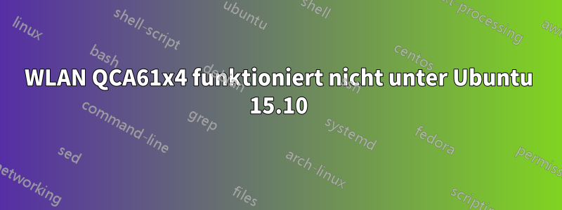 WLAN QCA61x4 funktioniert nicht unter Ubuntu 15.10