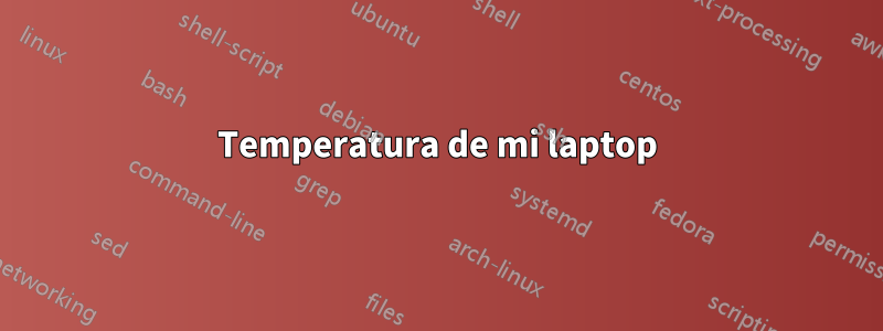 Temperatura de mi laptop