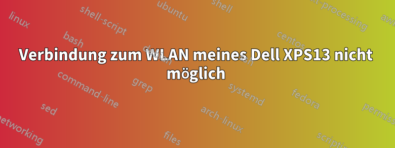 Verbindung zum WLAN meines Dell XPS13 nicht möglich